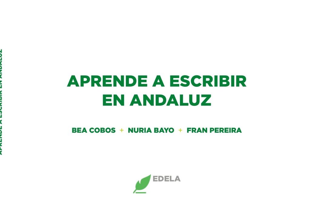 Aprende a Êccribîh en Andalûh (EDELA)