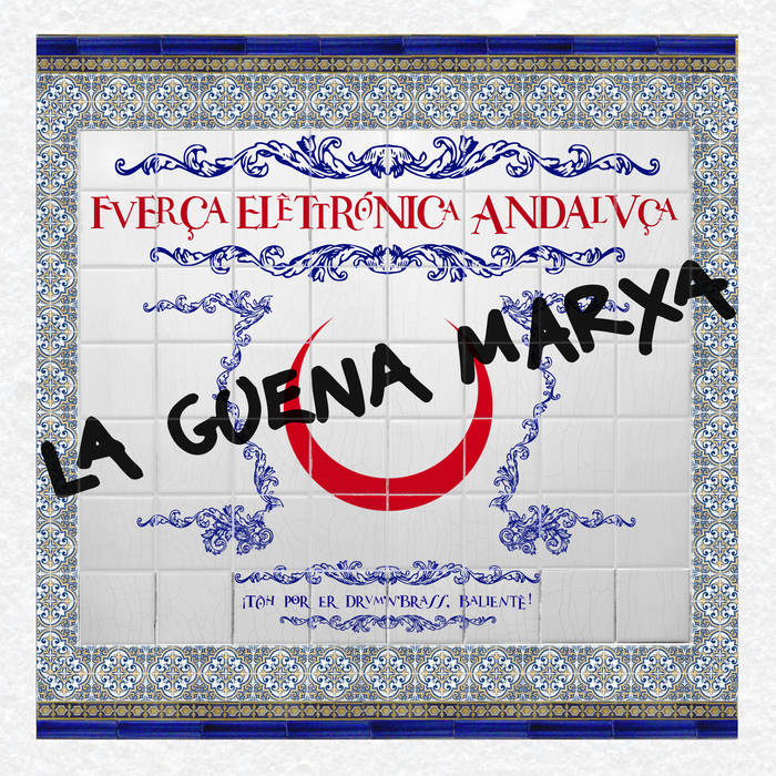 Fuerça Elêttronica Andaluça - La Guena Marxa-image